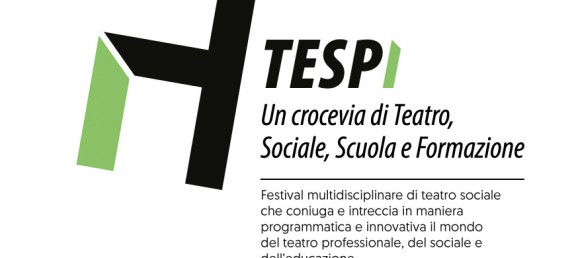 TESPI Festival di Teatro Sociale <br/> SPETTACOLI, CONVEGNO, DIDATTICA DELLA VISIONE